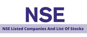 NSE Listed Companies And List Of Stocks