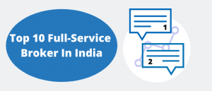 Top 10 Full-Service Broker in India