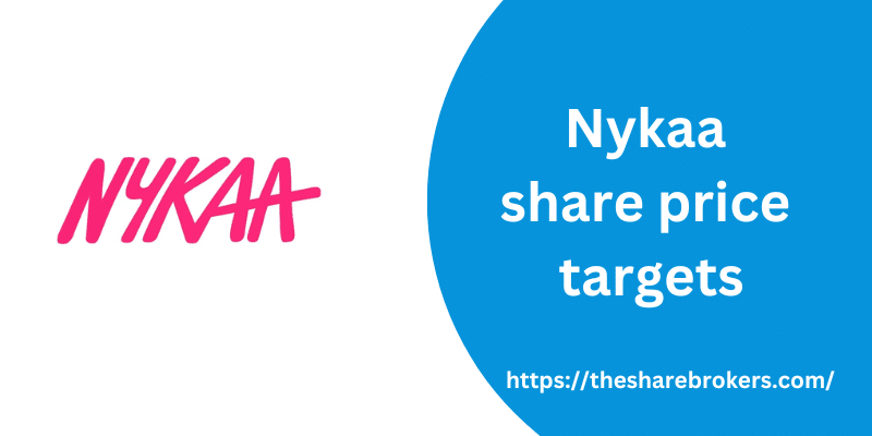 Nykaa's share price targets 2023, 2024, 2025, & 2030 : TheShareBrokers