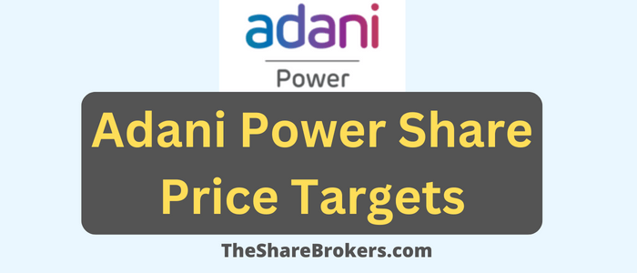 Adani Power Share Price Targets For 2022, 2023, 2024, 2025, And 2030:
