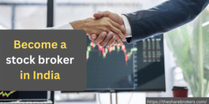 How do I become a stock broker in India | TheShareBrookers