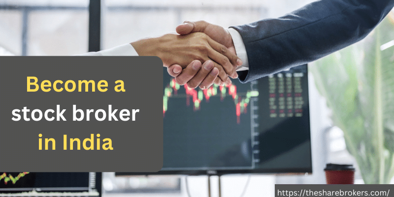 how-do-i-become-a-stock-broker-in-india-complete-guidance-the-share