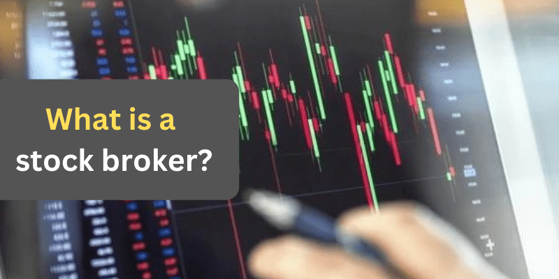 What is a stock broker?