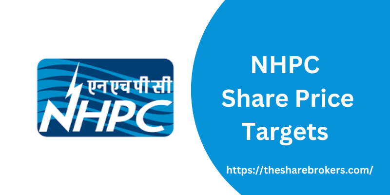 NHPC Share Price Targets For 2023, 2024, 2025, and 2030 : The Share Brokers