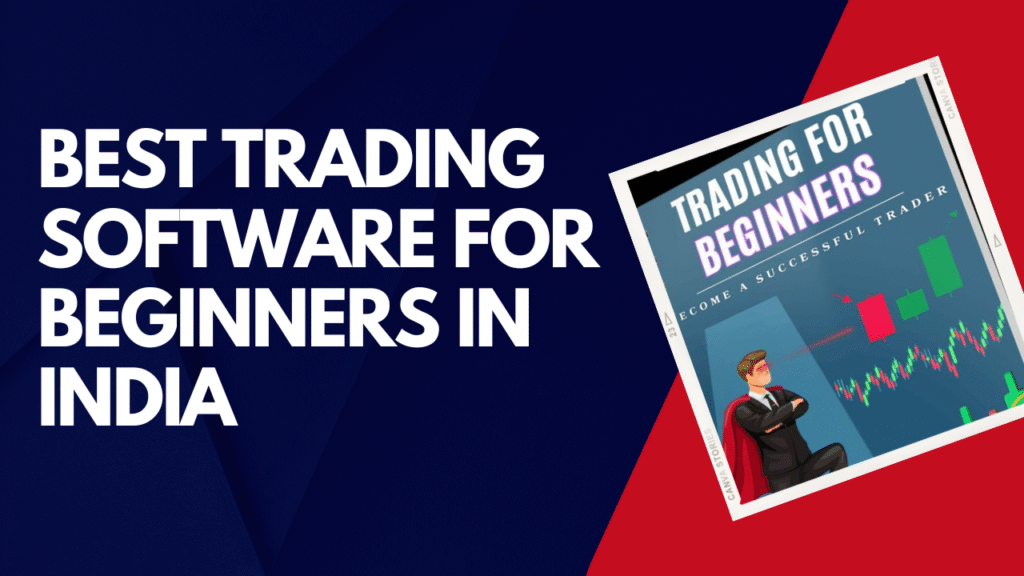 Best Trading Software for Beginners in India : Top Picks for Easy, Smart Trading : TheShareBrokers Best Trading software for beginner in India