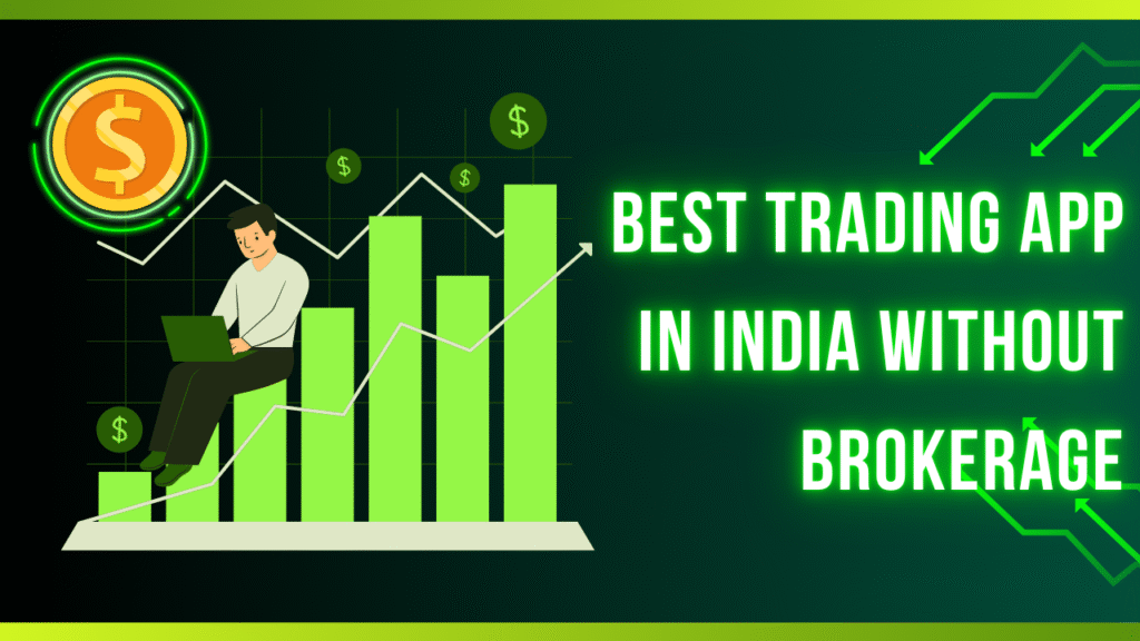 Best Trading App in India Without Brokerage (2025): Top Picks, Features & Comparison : TheShareBrokers best trading app in india without brokerage
